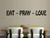 Eat Pray Love Quote Religious Kitchen Vinyl Wall Decal