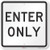 Enter Only Sign By SmartSign  18 x 18 3M Engineer Grade Reflective Aluminum