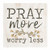 P Graham Dunn Pray More Worry Less Whitewash 3.5 x 3.5 Inch Pine Wood Tabletop Block Sign