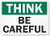 SmartSign Think  Be Careful Sign  10 x 14 Plastic