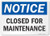 SmartSign  S5837PL14 Notice  Closed for Maintenance Sign  10 x 14 Plastic
