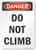 SmartSign Danger  Do Not Climb Sign  7 x 10 Aluminum