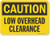 SmartSign Caution  Low Overhead Clearance Sign  7 x 10 Aluminum