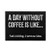 Coffee Funny Meme Embroidered Iron on Patch Hat Pin