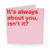 Central 23  Funny Birthday Card  Its Always About You Isnt It?  Cheeky Birthday Card For Men  Women Him Her Mom Dad  Comes with Fun Stickers