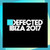 Defected Ibiza 2017