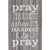 Dexsa Pray Hardest When It s HardNew Horizons Wood Plaque with Easel