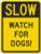 SmartSign  Slow  Watch For Dogs  Sign  12  x 18  3M Engineer Grade Reflective Aluminum