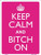 Smart Blonde Keep Calm And Bitch On Metal Novelty Parking Sign P2124