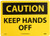 NMC C538RB OSHA Sign  Legend  CAUTION   KEEP HANDS OFF   14  Length x 10  Height  Rigid Plastic  Black on Yellow