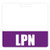 LPN Badge Buddy  Purple    Horizontal Heavy Duty Badge Tags for Licensed Practical Nurses   Double Sided Badge Identification Card