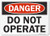 SmartSign  Danger   Do Not Operate  Sign   10  x 14  Plastic