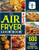 Air Fryer Cookbook 2020  The 600 Deliciously Simple Recipes For Your Air Fryer