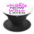 Pink   Black Weights Now Wine Later ADL017a PopSockets Grip and Stand for Phones and Tablets