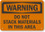SmartSign  Warning - Do Not Stack Materials In This Area  Sign   7  x 10  Plastic