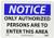 NMC N204R NOTICE - ONLY AUTHORIZED PERSONS ARE TO ENTER THIS AREA Sign  10 in- x 7 in- Rigid Plastic Notice Signage with White-Black Text on Blue-White Base