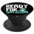 Ready for Area 51 Sept 20  2019 Aliens Funny Gift Idea PopSockets Grip and Stand for Phones and Tablets