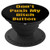 Dont Push My Bitch Button Gift PopSockets Grip and Stand for Phones and Tablets