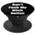 Dont Push My Bitch Button Gift PopSockets Grip and Stand for Phones and Tablets