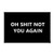 ZMvise Funny Humorous Oh Shit Not You Again Non-Slip Area Rug Floor Front Door Mats Entry Carpet Indoor Doormat Outdoor Felt
