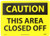 NMC C616AB OSHA Sign  Legend  CAUTION - THIS AREA CLOSED OFF   14  Length x 10  Height  Aluminum  Black on Yellow