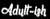 LLI Adult-ish - Decal Vinyl Sticker - Cars Trucks Vans Walls Laptop - White - 5 5 x 1 6 in - LLI1211