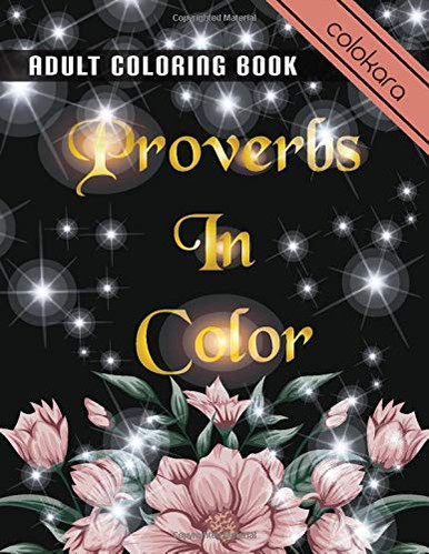 Proverbs In Color Adult Coloring Book Inspirational Adult Coloring Book ...