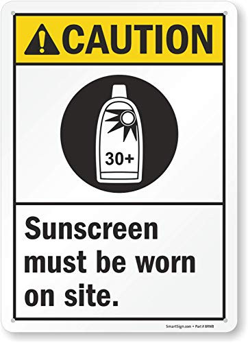 SmartSign inchCaution - Sunscreen Must Be Worn On Site inch Sign 10 ...