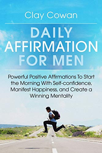 Daily Affirmations for Men Powerful Positive Affirmations To Start the ...