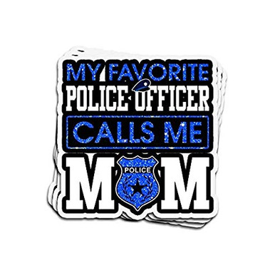 Funny My Favorite Police Officer Calls Me Police Mom - Sticker Graphic ...