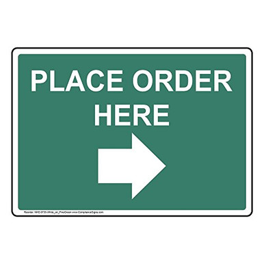 Place Order Here with Right Arrow Safety Sign Pine Green 14x10 in ...