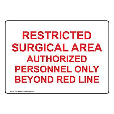 Restricted Line Restricted Surgical Area Authorized Personnel Only Beyond Red Line Sign ...