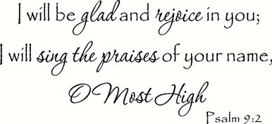 Psalm 9-2 Wall Art I Will Be Glad and Rejoice in You- I Will Sing the ...