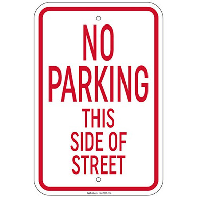 Heavy Gauge No Parking This Side of Street Sign 12
