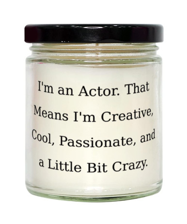 Inspirational Actor Candle, I'm an Actor. That Means I'm Creative, Cool