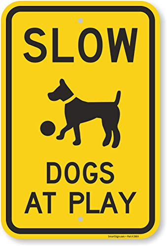 SmartSign Slow Dogs At Play Sign 12 x 18 Aluminum - Warehousesoverstock