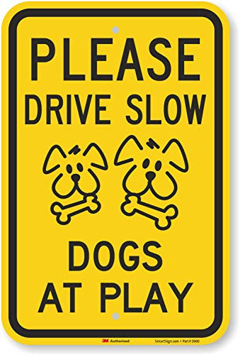 SmartSign Please Drive Slow Dogs At Play Sign 12 x 18 3M High Intensity ...