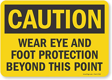 SmartSign Caution Wear Eye and Foot Protection Beyond This Point Label ...