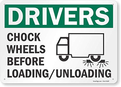SmartSign Drivers Chock Wheels Before Loading Unloading Sign 10 x 14 ...