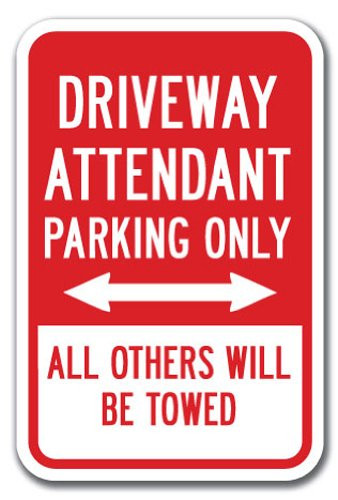 Driveway Attendant Parking Only All Others Will Be Towed Sign 12" x 18 ...