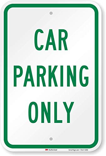 SmartSign Car Parking Only Sign 12 x 18 3M Engineer Grade Reflective ...