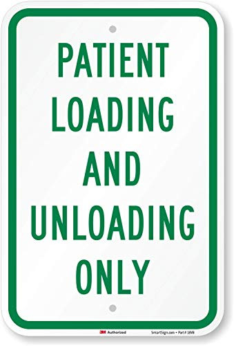 SmartSign Patient Loading and Unloading Only Sign 12 x 18 3M Engineer ...