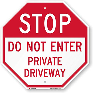SmartSign Stop Do Not Enter Private Driveway Sign 18 x 18 3M High ...