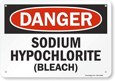 SmartSign Danger Sodium Hypochlorite Bleach Sign 7 x 10 Aluminum ...