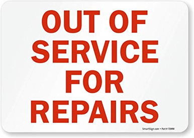 Requires Replacement Sign SmartSign U91911MG7x10 Out of Service for Repairs Sign 7 x 10 Magnetic ...