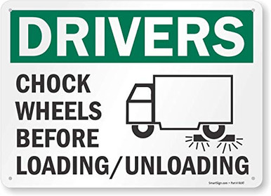 Driver Unloading Sign SmartSign Drivers Chock Wheels Before Loading Unloading Sign 10 x 14 ...