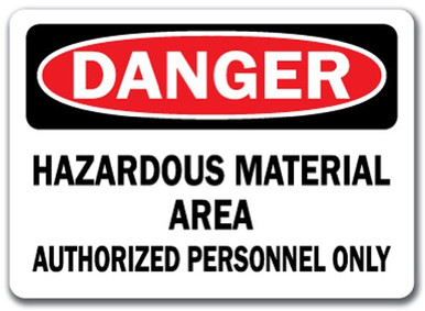 Danger Sign - Hazardous Material Area Authorized Personnel Only - 10 x ...