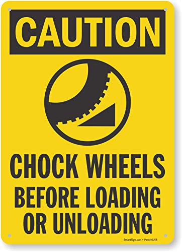 Stop Before Loading SmartSign Caution - Chock Wheels Before Loading Or Unloading Sign 10 x ...
