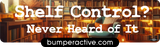 Bumper Sticker: Shelf Control