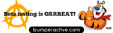 Bumper Sticker: GRRREAT! Beta test!